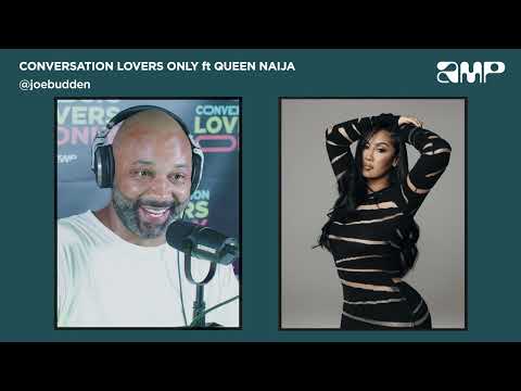 Joe Budden feat. Queen Naija (Conversation Lovers Only on AMP)