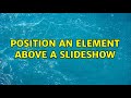 position an element above a slideshow