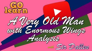 HUM 002 GO TEACH. PART 2 - A Very Old Man with Enormous Wings Analysis (LATIN-AMERICAN LITERATURE)
