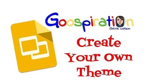 Create a Theme In Slides