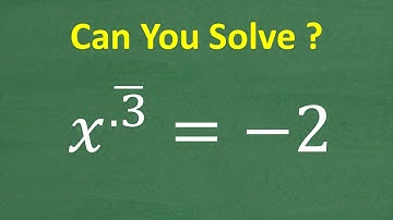 x to the .3 (repeating) power = – 2 What is x =? How well can you solve Algebra Equations?