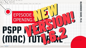 PSPP 1.6.2 RELEASED: NEW FEATURES & New Videos to Come!