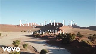 Caroline Willshire - King of My Life