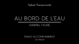 Au bord de l'eau by Gabriel Fauré - Piano Accompaniment in C# Minor