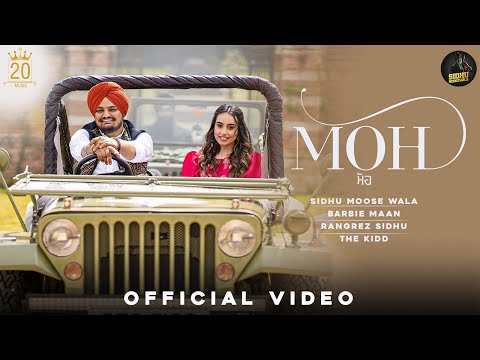 Moh (Full Video) Barbie Maan | Sidhu Moose Wala | The Kidd | SukhSanghera |Latest Punjabi Songs 2022