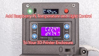 Raspberry Pi with display, safe shutdown temperature fan & light control for 3D printer enclosure P2