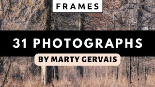 31 Photographs by Marty Gervais