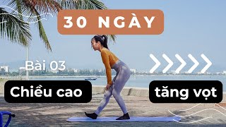 Bài 03: Bài tập giúp tăng vọt chiều cao hè 2023 cho nam nữ -  trung cấp