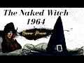 The Naked Witch | 1964 | Full Movie | Film Horror | Classic Horror Movie