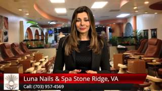 Luna Nails Spa Reviews Aldie, VA 20105