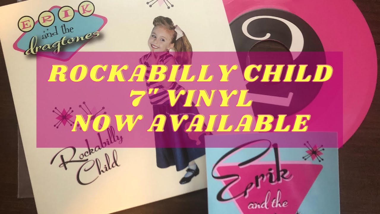 ROCKABILLY CHILD 7" VINYL HAS ARRIVED! -- ORDER TODAY