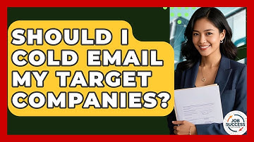 Should I Cold Email My Target Companies? - Job Success Network
