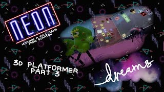 Dreams PS4 | Making a Full Game From Scratch | 3D Platformer Part 3