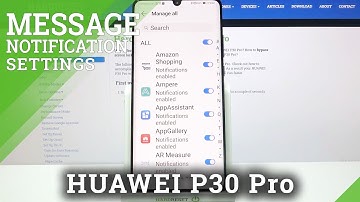 Manage Apps Notifications - HUAWEI P30 Pro & Programs Customizations
