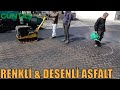 RENKLİ DESENLİ ASFALT NASIL YAPILIR? - RENKLİ ASFALT UYGULAMA AŞAMALARI