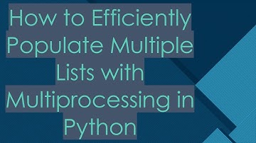 How to Efficiently Populate Multiple Lists with Multiprocessing in Python