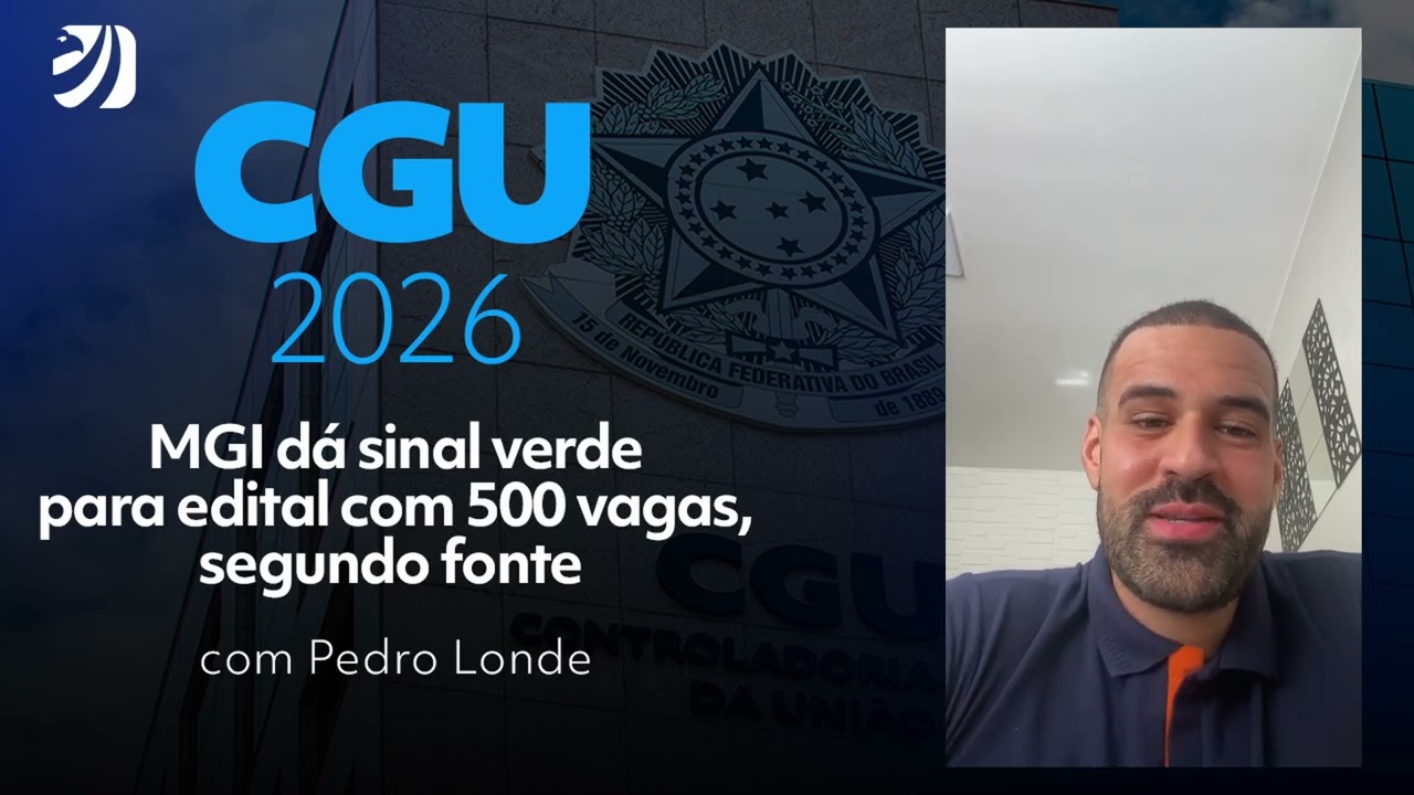 Concurso CGU 2026: MGI dá sinal verde para edital com 500 vagas