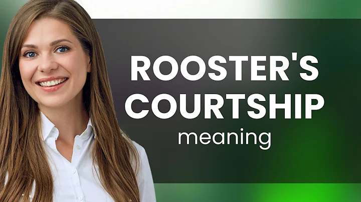 Understanding "Rooster's Courtship": A Deep Dive into Language and Culture