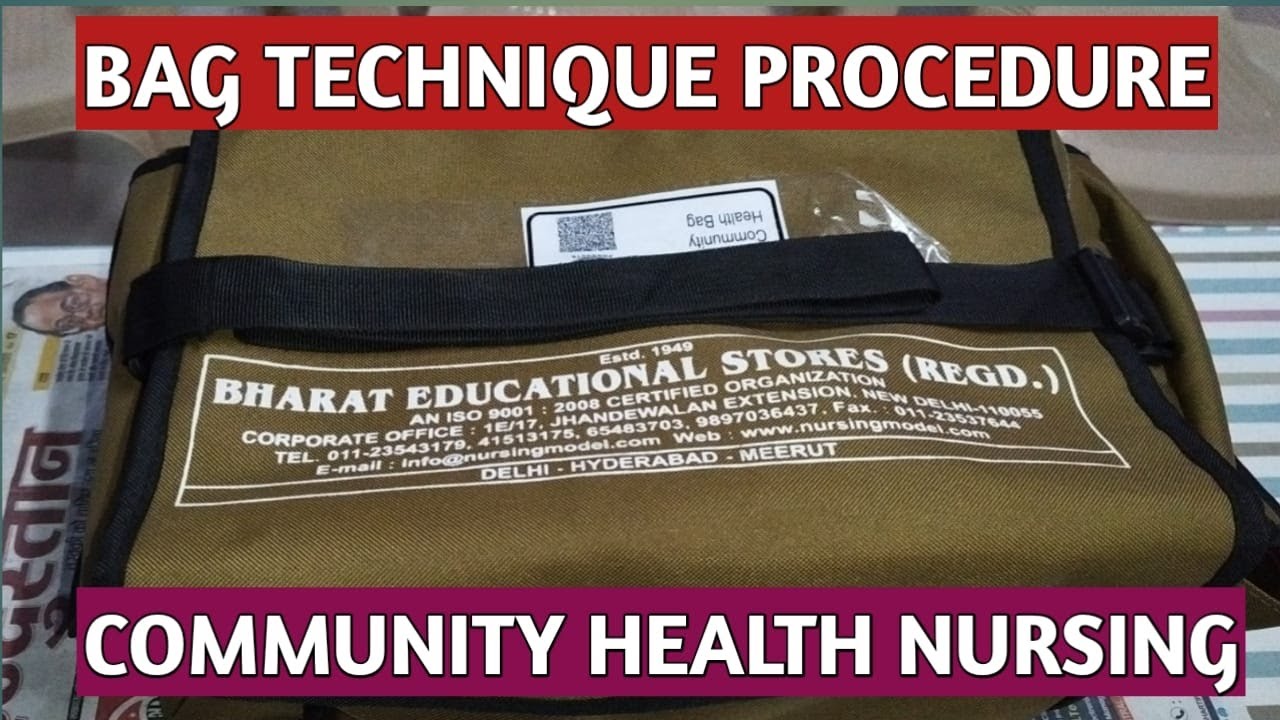 BAG TECHNIQUE PROCEDURE COMMUNITY HEALTH NURSING ALL ANM, GNM, B.Sc. and M.Sc. Students