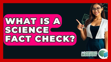 What Is A Science Fact Check? - The Language Library