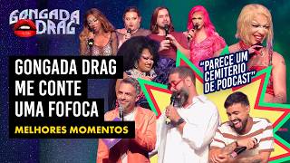 Gongada Drag ME CONTE UMA FOFOCA | Melhores Momentos ft. Dacota Monteiro Frimes Babu Kitty Kawakubo