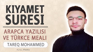 Kıyamet suresi anlamı dinle Tareq Mohammed (Kıyamet suresi arapça yazılışı okunuşu ve meali)