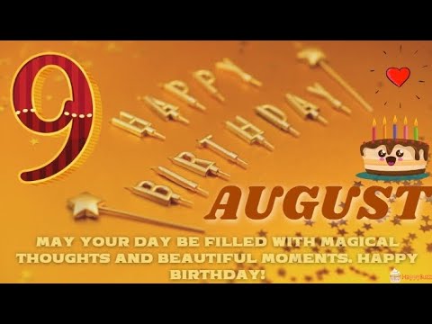9 August Happy Birthday Status Wishes, Messages, Images and Song, Birthday Status, #9AugustBirthday
