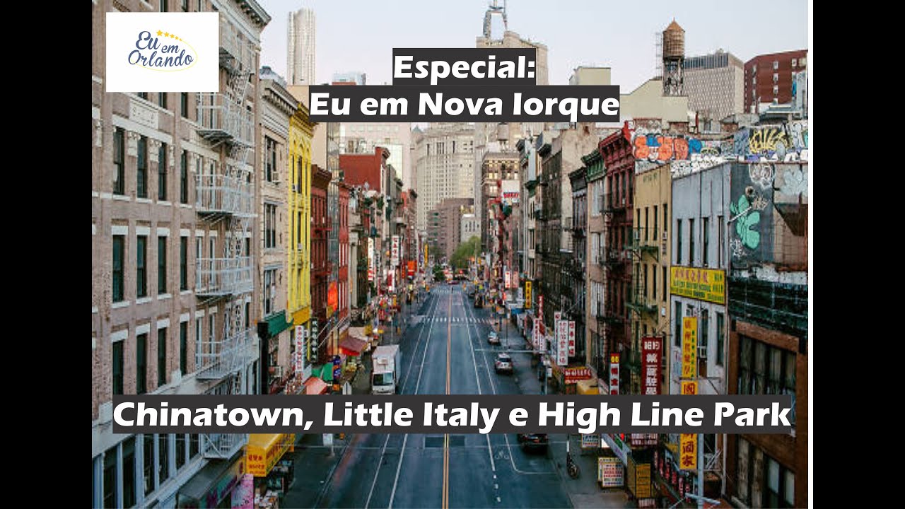 Especial "Eu em Nova Iorque": Chinatown, Little Italy e High Line.