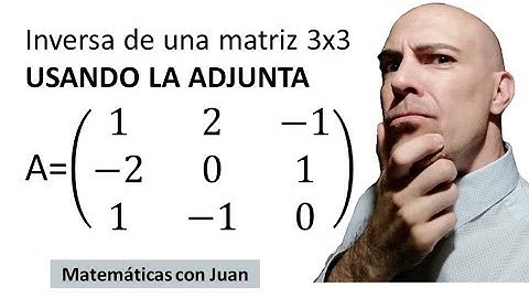 ▷ Cómo hallar la matriz inversa usando la matriz adjunta (matriz 3x3). Curso 2018-2019