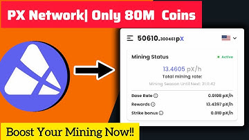 Px Network Mining App New Update 🚀 Limited 80M Supply | Boost Streak Bonus & Mining Rate