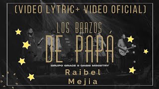 Video thumbnail of "los brazos de papa oasis ministry ft grupo grace (video litryc + video oficial)"