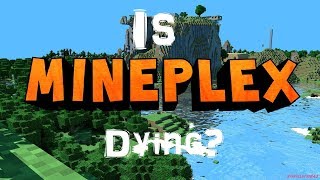 Is Mineplex Dying