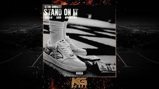 Sethii Shmactt - Stand On It Prod. By Miss.u, Lozr, Afrodisiac