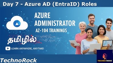 Day-7 Microsoft Azure Administrator AZ 104 தமிழ் - Techno Rock | 2025 Azure Entra ID (AD Roles )