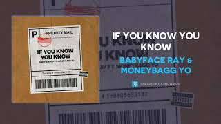Babyface Ray & Moneybagg Yo - If You Know You Know (AUDIO)