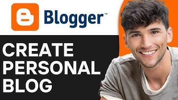 How to Use Blogger to Create a Personal Blog (2024)