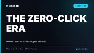 Zero-Click Search: Why Rankings No Longer Mean Clicks | GEO Course L01