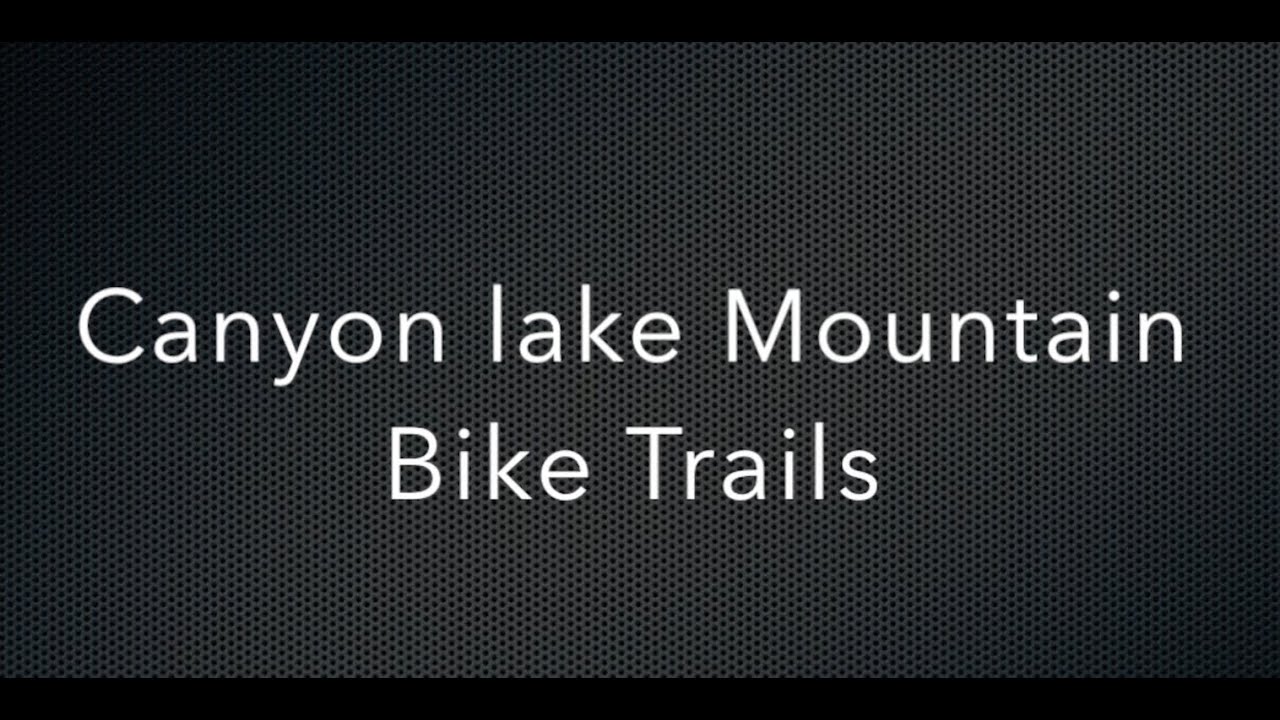 Canyon Lake Mountain Bike Trails YouTube