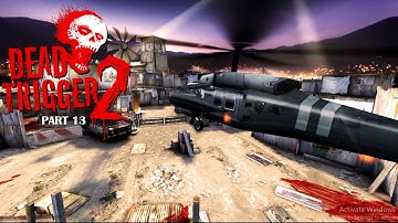 DEAD TRIGGER 2 GAMEPLAY | PART 13