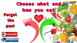 Choose the food you eat carefully