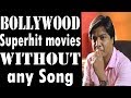 Bollywood Movies without song