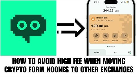 How to avoid high fee when moving crypto from Noones exchange to other exchanges