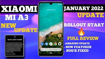 Xiaomi Mi A3 January 2022 New Update Rollout 🔥|Amazing Update|New Features|Bug