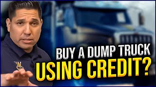 Should I Buy a Dump Truck Using Credit