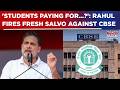 ‘Students Paying...?’ Rahul Ups Attack As CBSE-OSM Row Deepens; Alleges ‘Fraud’ In Scanning Process