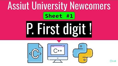 P. First digit ICPC Assiut Sheet #1 #codeforces #codewithredoy