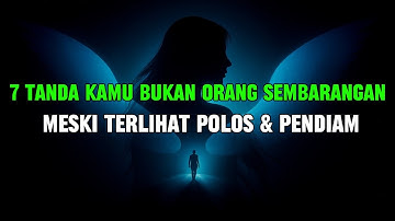 Jiwa terpilih 💫 7 Tanda Kamu Bukan Orang Sembarangan, Meski Terlihat Polos & Pendiam 