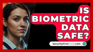 Is Biometric Data Safe? - SecurityFirstCorp.com