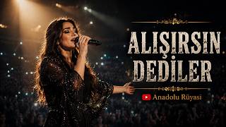 ALIŞIRSIN DEDİLER Duygusal Parça Cover | Anadolu Rüyası
