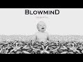 BLOWMIND REBIRTH FULL ALBUM